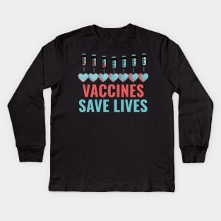 Vaccines save lives Kids Long Sleeve T-Shirt